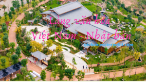 Làng văn hóa Việt Nam - Nhật Bản